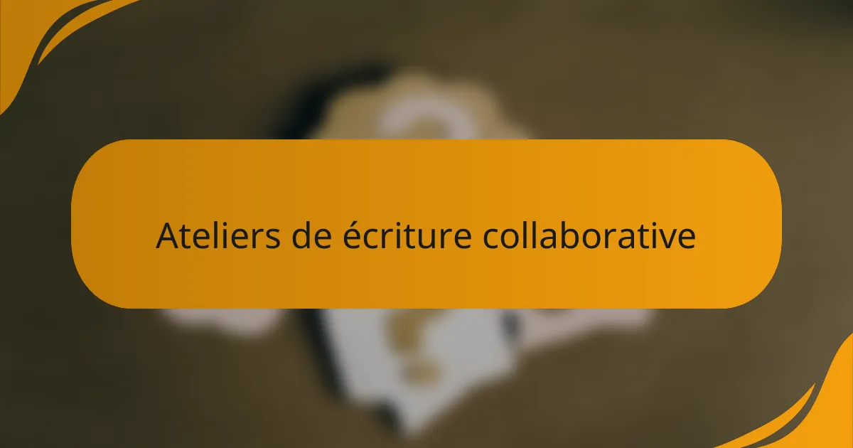 Ateliers de écriture collaborative