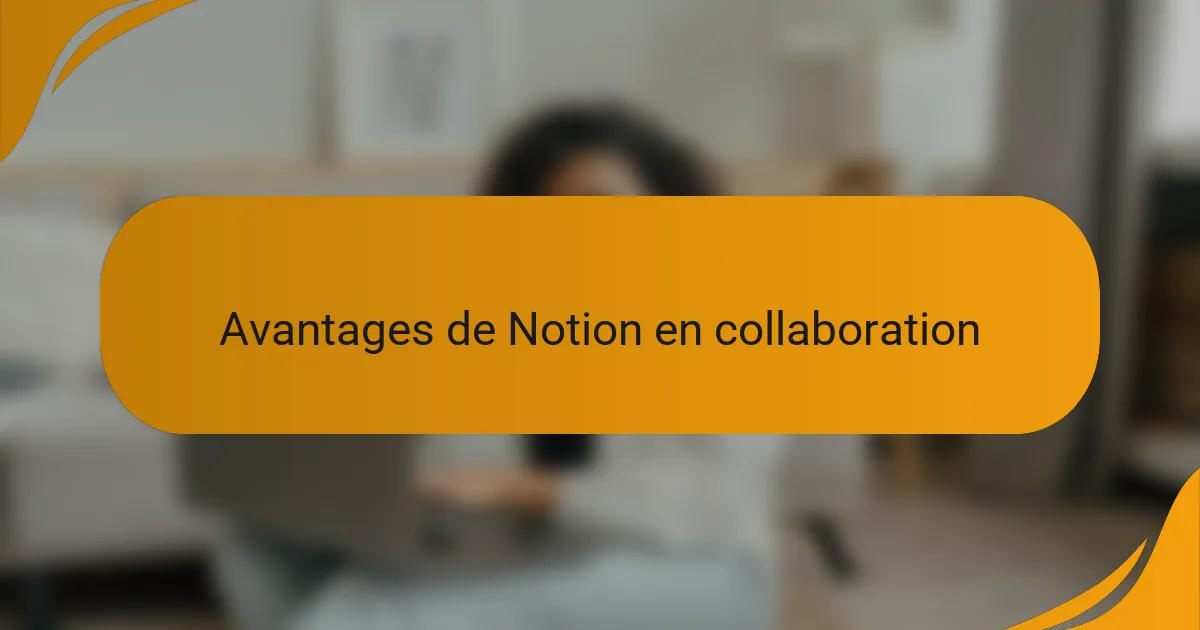 Avantages de Notion en collaboration