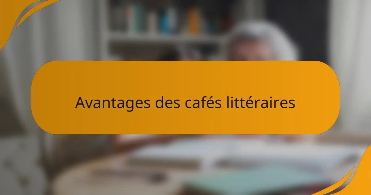 Avantages des cafés littéraires