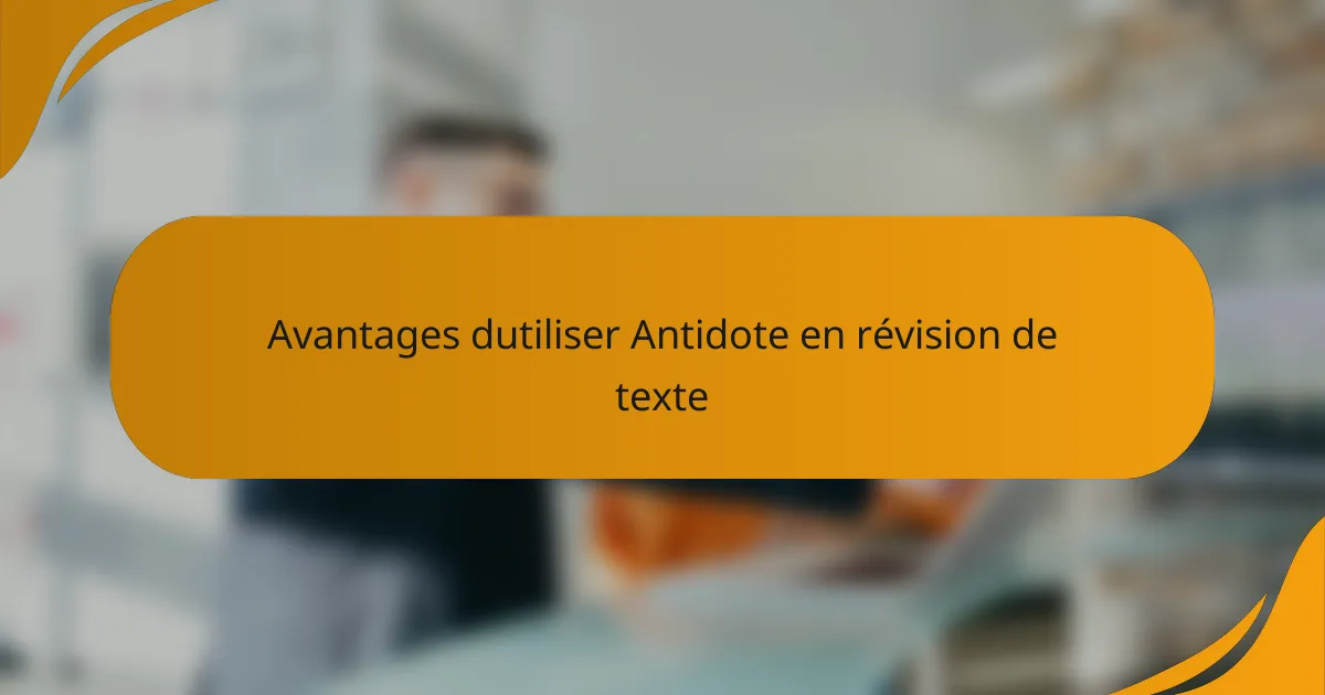 Avantages dutiliser Antidote en révision de texte