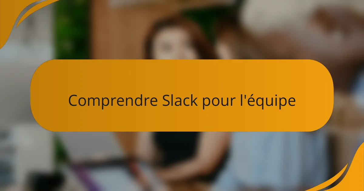 Comprendre Slack pour l'équipe