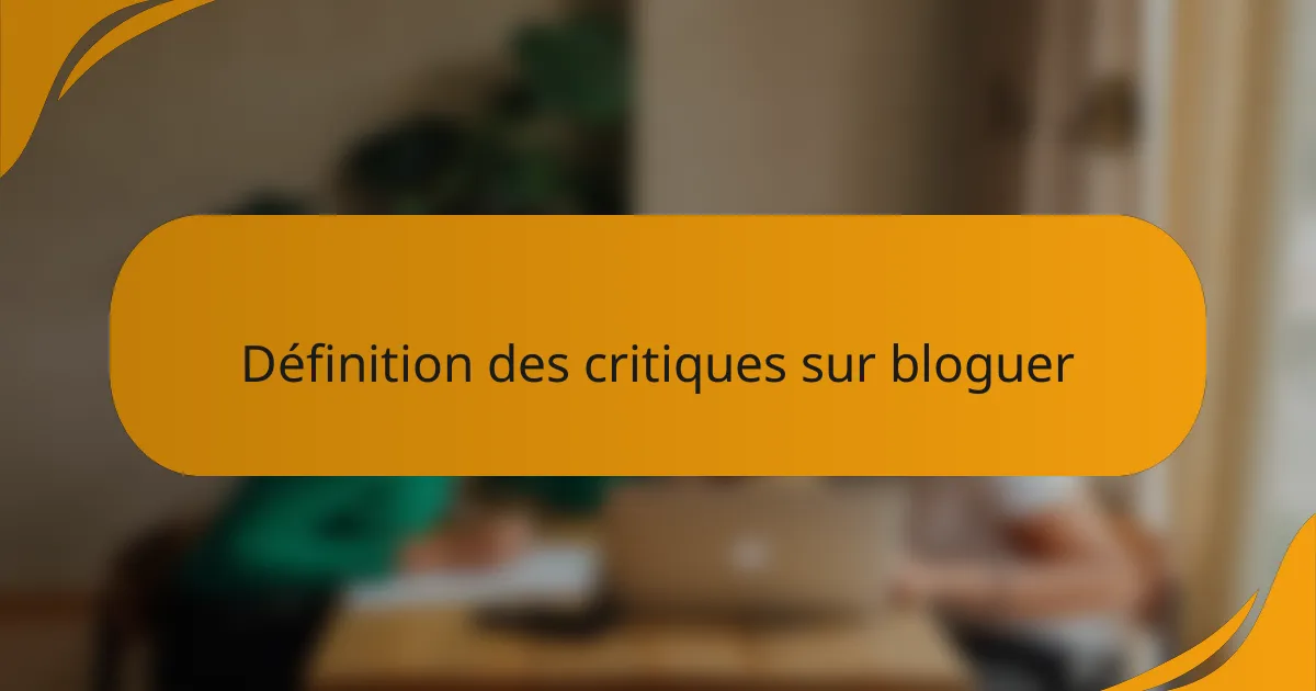 Définition des critiques sur bloguer