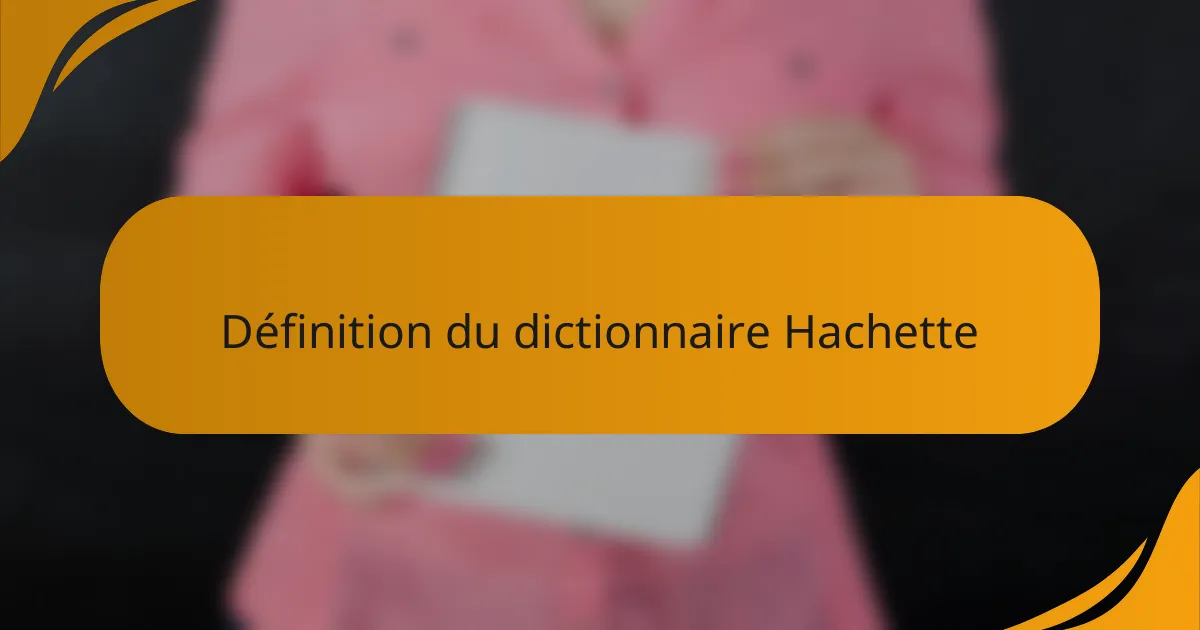 Définition du dictionnaire Hachette