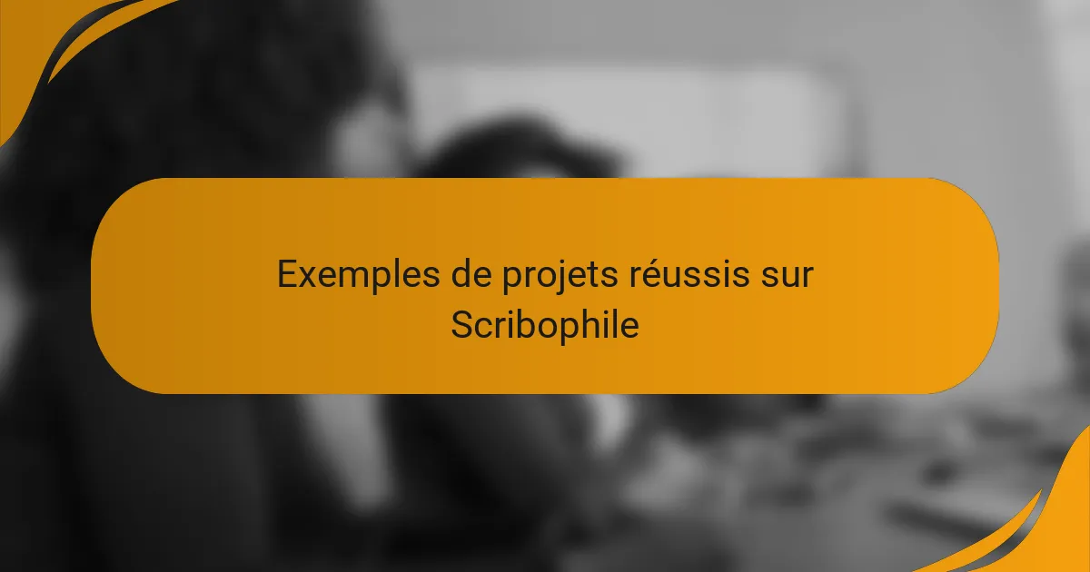 Exemples de projets réussis sur Scribophile