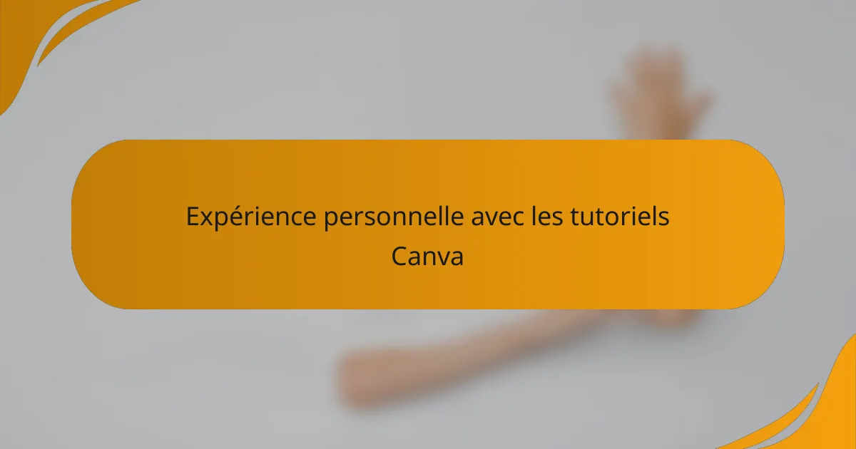 Expérience personnelle avec les tutoriels Canva