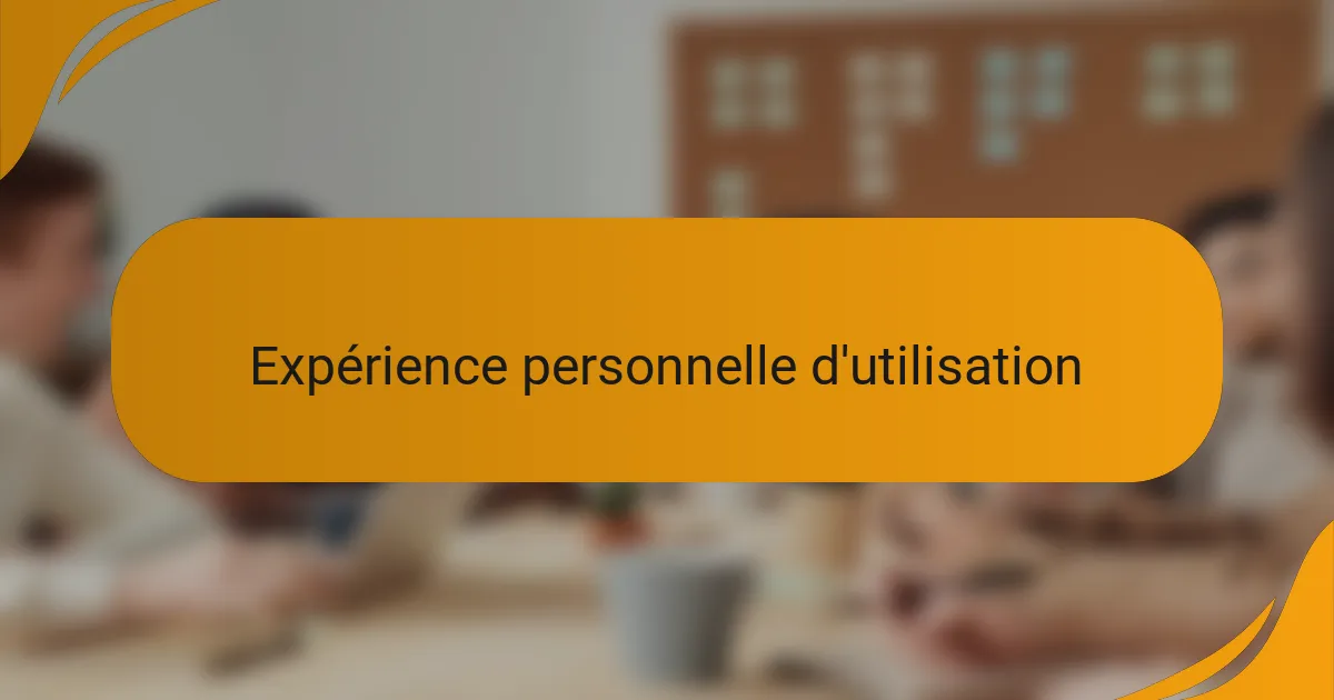 Expérience personnelle d'utilisation