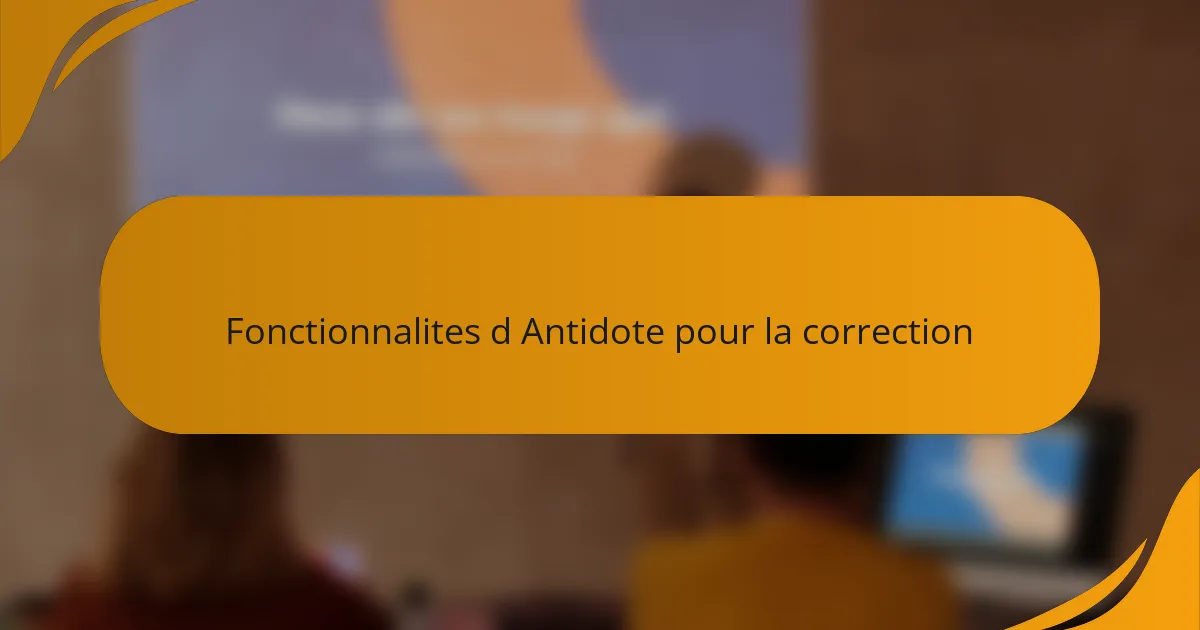 Fonctionnalites d Antidote pour la correction