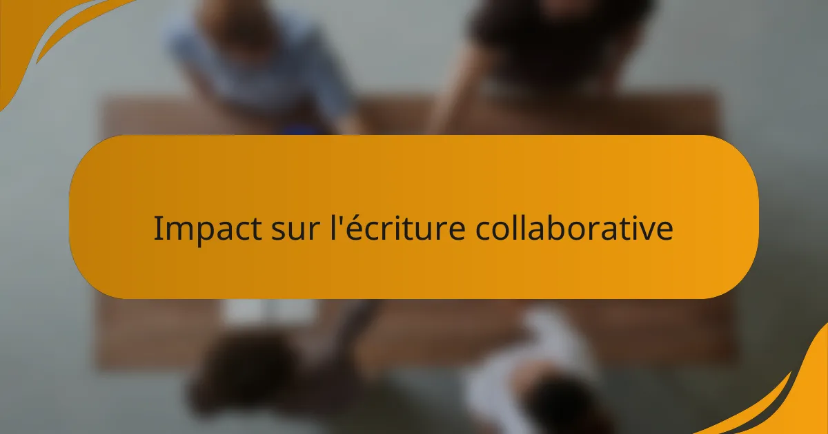Impact sur l'écriture collaborative