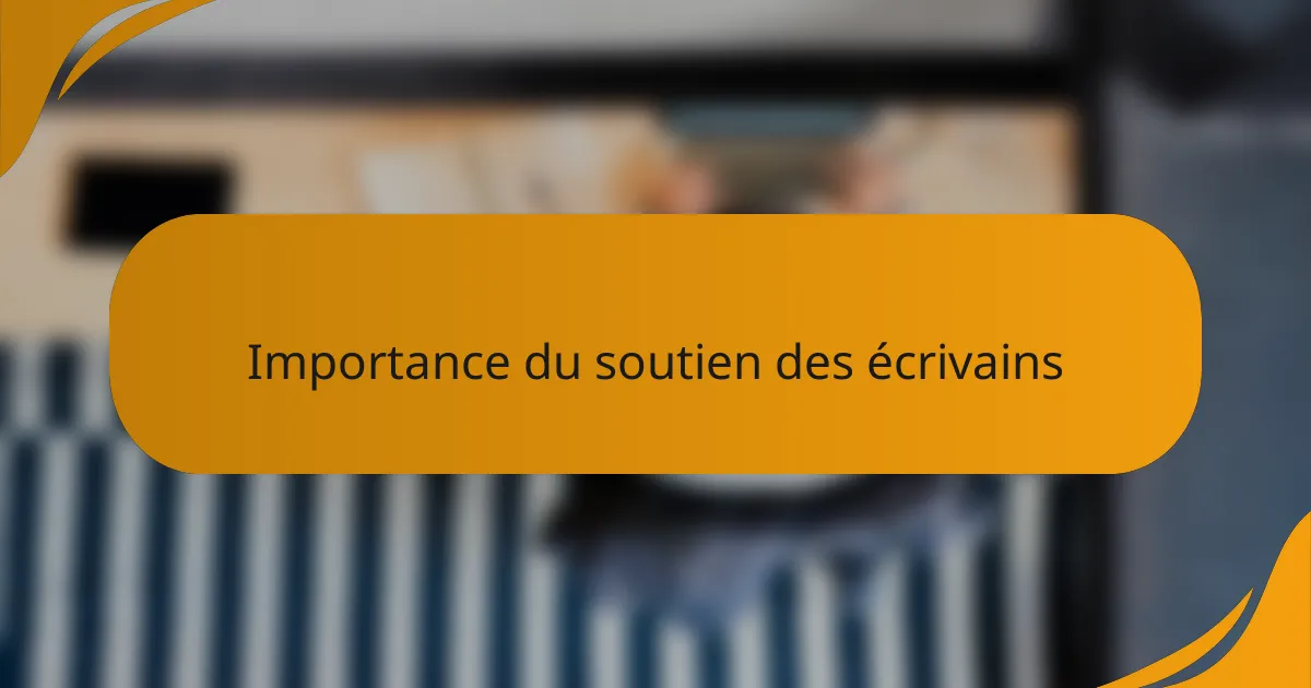 Importance du soutien des écrivains