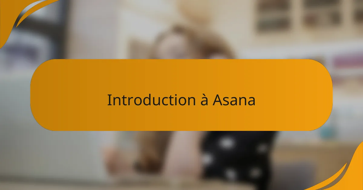 Introduction à Asana