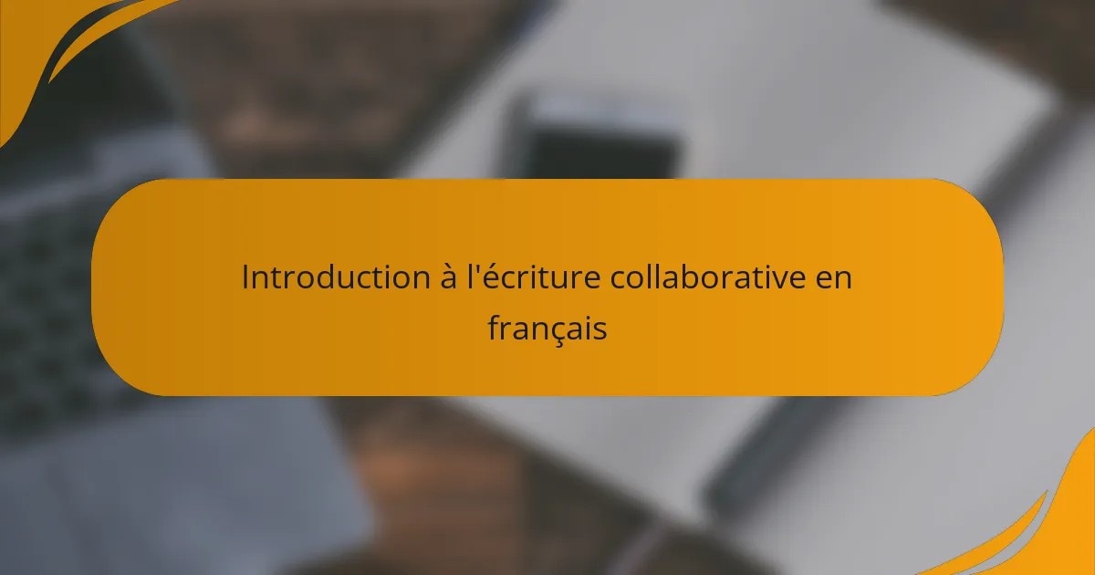 Introduction à l'écriture collaborative en français