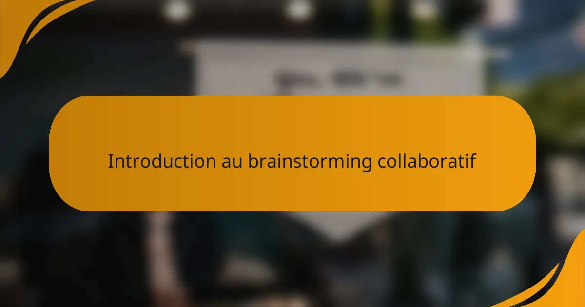 Introduction au brainstorming collaboratif