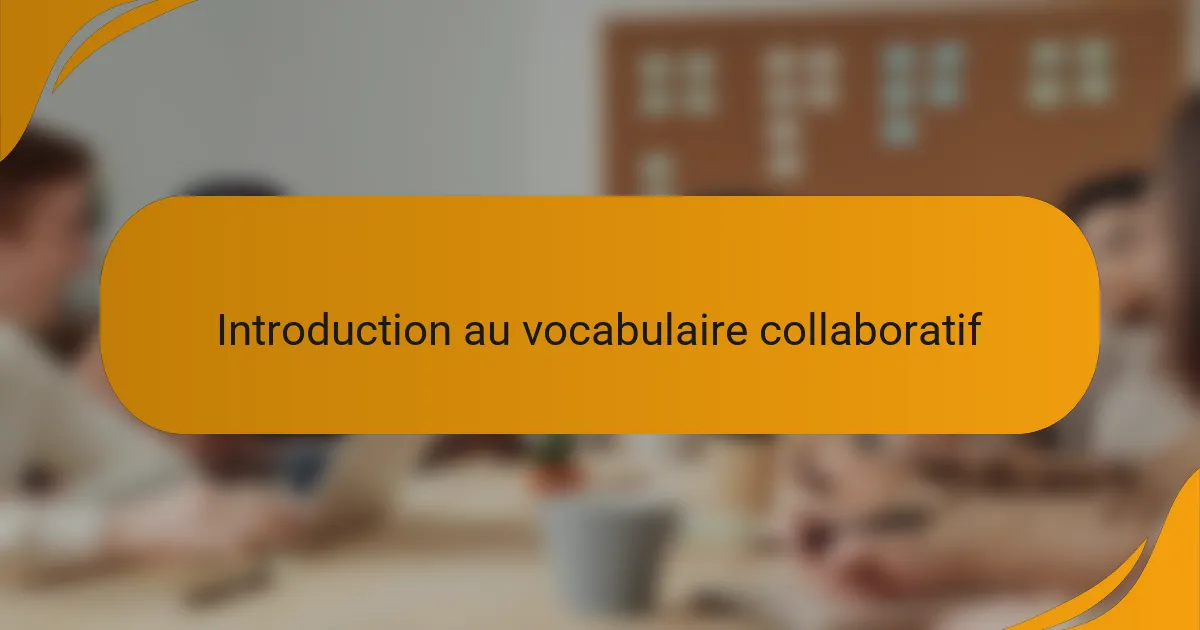 Introduction au vocabulaire collaboratif