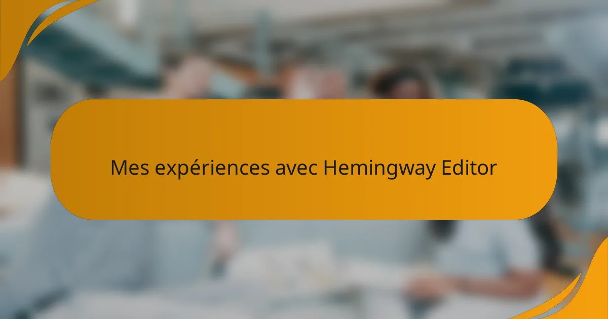 Mes expériences avec Hemingway Editor