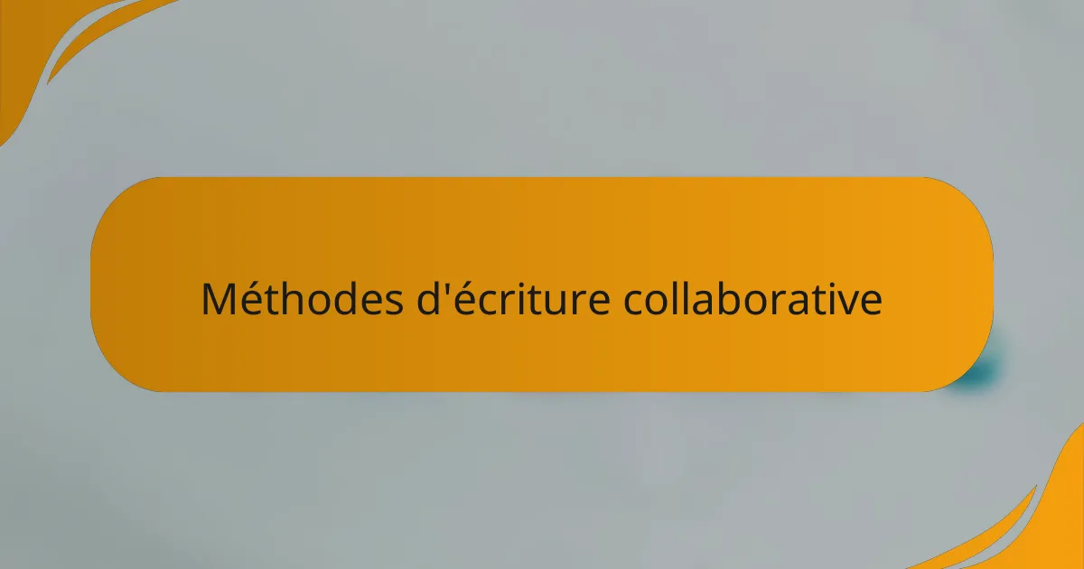 Méthodes d'écriture collaborative