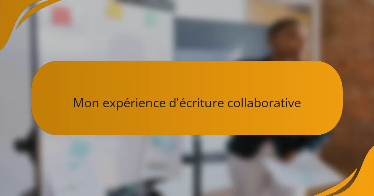 Mon expérience d'écriture collaborative