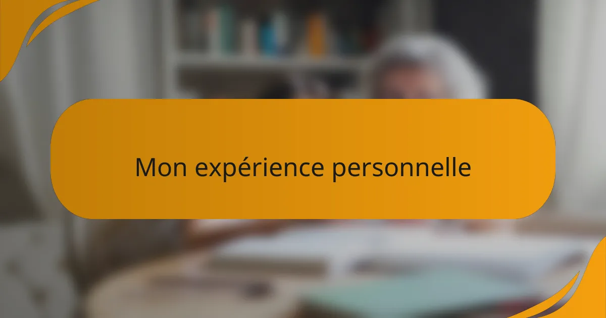 Mon expérience personnelle