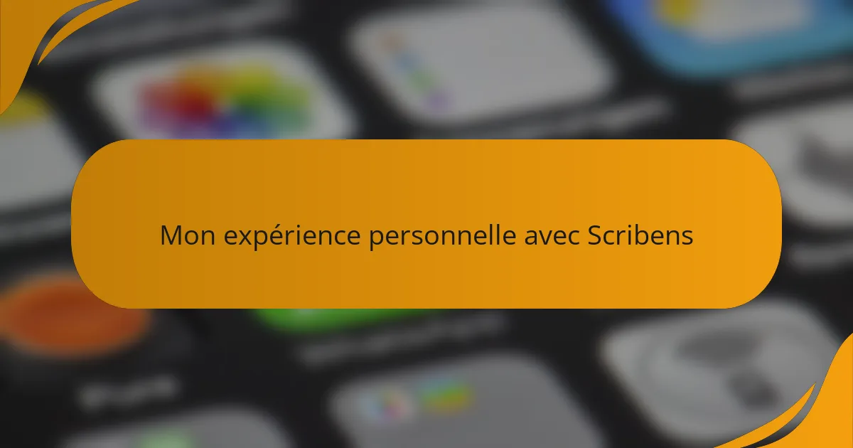 Mon expérience personnelle avec Scribens