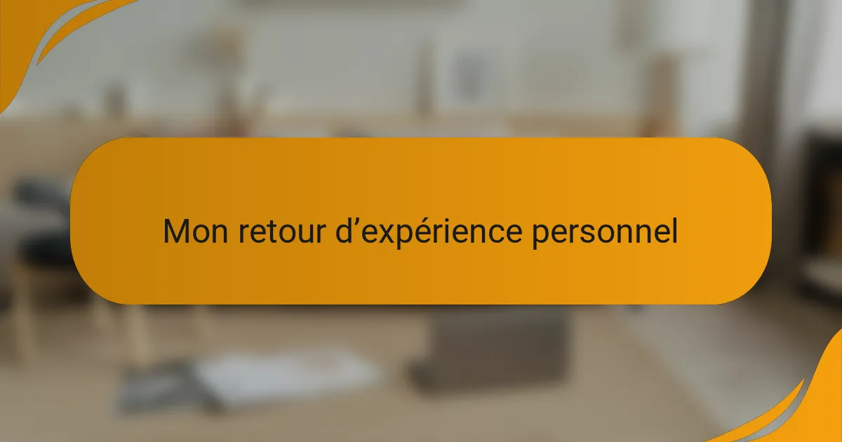 Mon retour d’expérience personnel