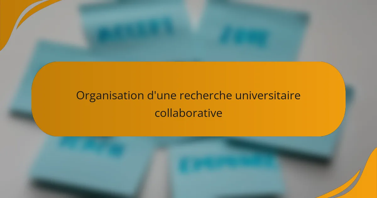 Organisation d'une recherche universitaire collaborative