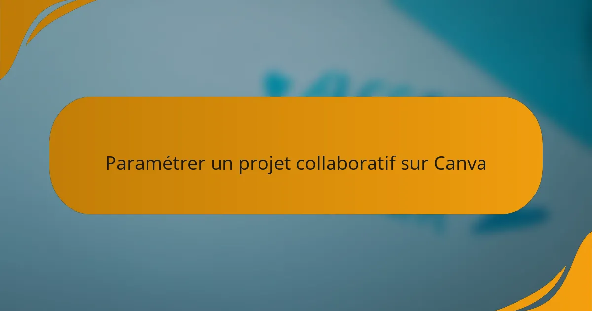 Paramétrer un projet collaboratif sur Canva