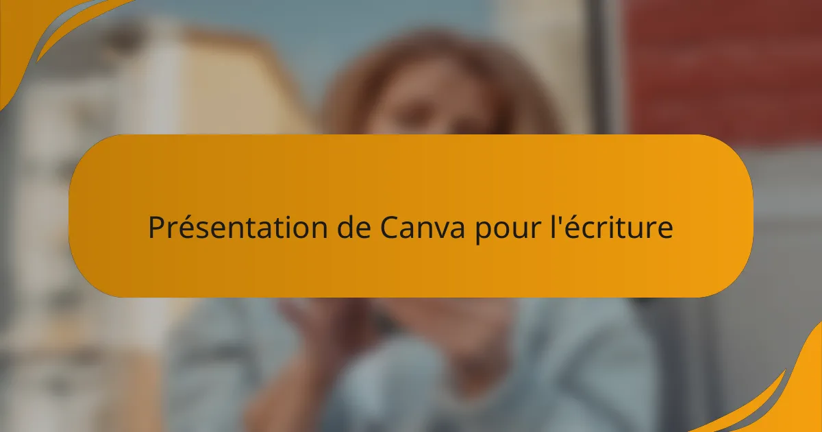 Présentation de Canva pour l'écriture