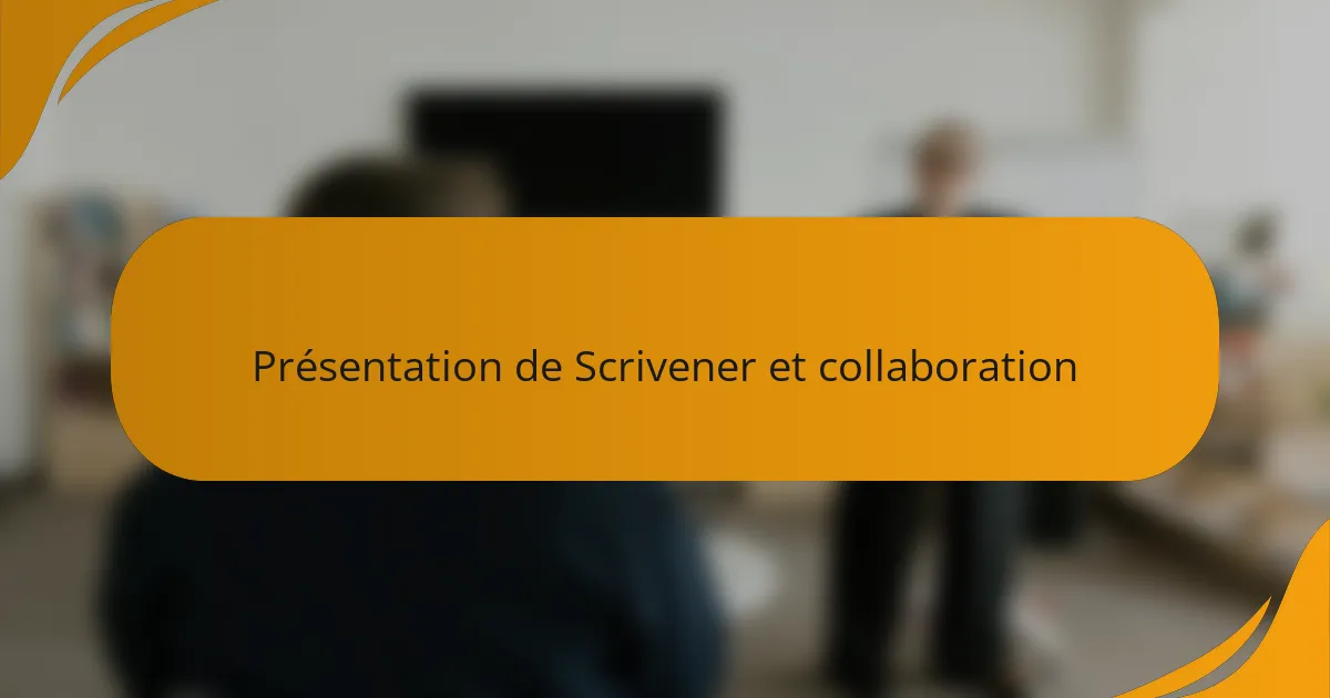 Présentation de Scrivener et collaboration