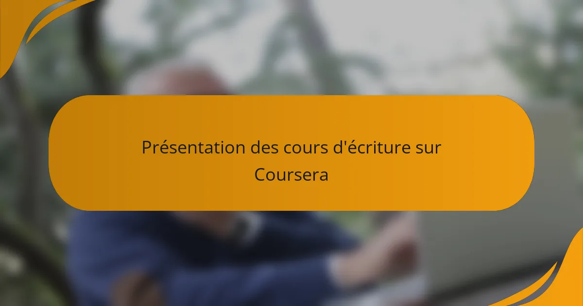 Présentation des cours d'écriture sur Coursera