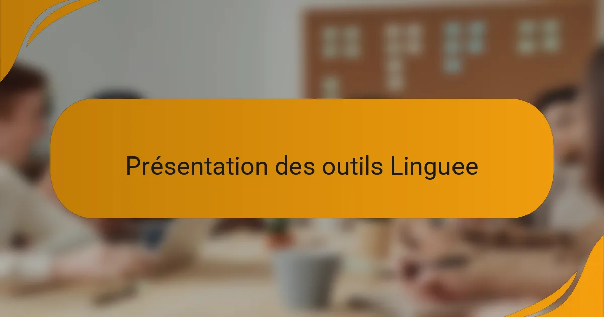 Présentation des outils Linguee