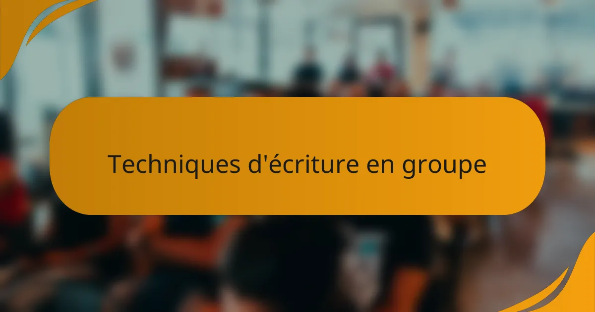 Techniques d'écriture en groupe