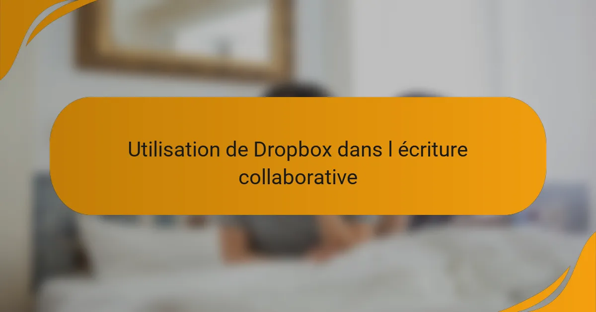 Utilisation de Dropbox dans l écriture collaborative